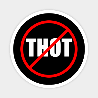 Anti Thot Magnet